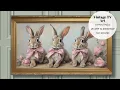 Vintage Easter Bunny Art For Your TV Vintage Art Slideshow For Your TV TV Art 4K 4Hrs