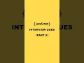 Javascript Interview Question Part 8