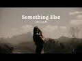 Lagu Something Else - GRAHAM (Lyrics Video), how can I be yours