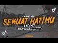 Download Lagu DJ SEKUAT HATIMU - Last Child || POPDUTStyle - VIRAL TIK TOK 2024 Slowbass [REMIX]