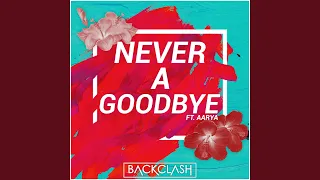 Download Never a Goodbye (feat. Aarya) MP3