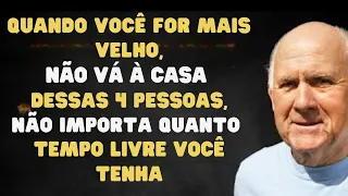 Quando você ENVELHECER, não importa o quão LIVRE você seja, não visite as CASAS dessas 4 pessoas.
