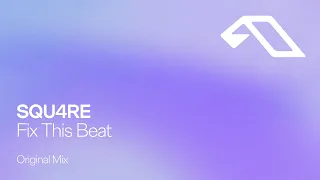 SQU4RE - Fix This Beat
