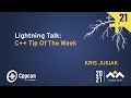 Lightning Talk C Tip Of The Week - Kris Jusiak