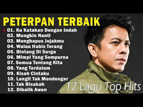 Download MP3 12 Lagu Top Hits Terbaik Peterpan | Lagu Tahun 2000an | Mungkin Nanti, Ku Katakan Dengan Indah