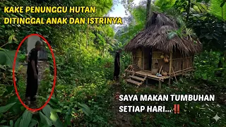 ditinggal keluarga nya di hutan kake ini terpaksa hidup menyediri di gubuk kecil