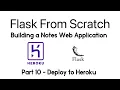 Build a Flask app Note - Deploy to Heroku Part 9