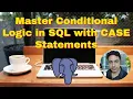 Master SQL CASE Statements Conditional Logic Made Easy with Practical Examples