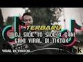 DJ SIDE TO SIDE x GANI GANI YG KALIAN CARI  VIRAL DI TIKTOK