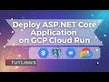 How to Deploy ASP NET 6 C Web App on Google Cloud Run using Cloud Build