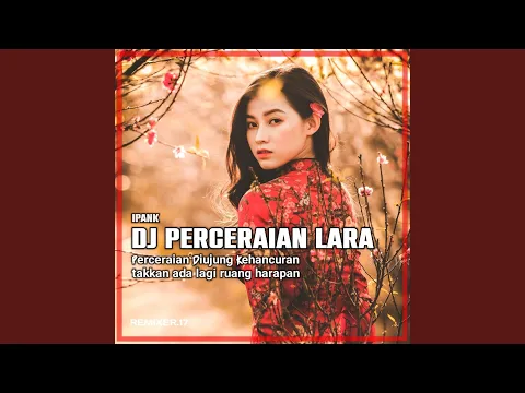 Download MP3 DJ PERCERAIAN LARA IPANK