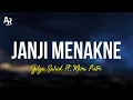 Download Lagu Janji Menakne - Gilga Sahid Ft. Mira Putri (LIRIK)