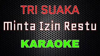 Download Tri Suaka - Minta Izin Restu [Karaoke] | LMusical MP3