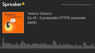 Ep 45 - Il protocollo HTTPS seconda parte