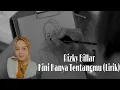 RIZKY BILLAR - KINI HANYA TENTANGMU (LIRIK LAGU)
