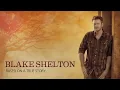 Blake Shelton - Doin' What She Likes (Official Audio)