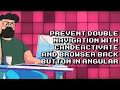 Fix Double Navigation Issue Caused by CanDeactivate Browser Back Button in Angular