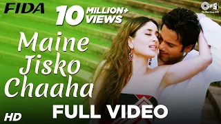 maine jisko chaaha video song fida i kareena kapoor u0026 fardeen khan sonu nigam u0026 alisha chinai
