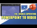 FIX Issues Exporting PowerPoint to
