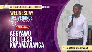 🔴AGGYAWO OKUTEESA KW'AMAWANGA || PS. JACKSON AKANKWASA || 14.10.2026