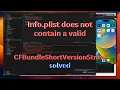 The application s Info plist does not contain a valid CFBundleShortVersionString - Solved