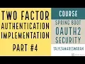 Two Factor Authentication How to implement Two Factor Authentication Spring Boot