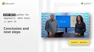 Conclusion and next steps Even More Python for Beginners 31 of 31