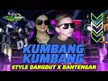 Lagu DJ TERBARU VIRAL TIKTOK ‼️ KUMBANG KUMBANG ‼️ STYLE DANGDUT X BANTENGAN🔥