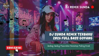 sunda remix terbaru 2026 full bass goyang jedag jedug pasundan nonstop paling enak