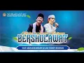 Lagu MIFTAHUL JANNAH BERSHOLAWAT BERSAMA GUS AZMI DAN CAK FANDY || PONPES MIFTAHUL JANNAH MANTINGAN NGAWI