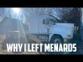 Why I Left Menards Owner Operator Trucking