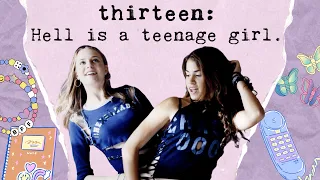 thirteen or what its like to be a teenage girl