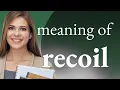 Recoil what is RECOIL meaning