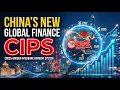 What Is China s the new global Finance CIPS and Why Is It a Big Deal