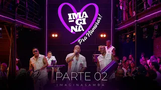 IMAGINAsamba - Imagina Pra Namorar (Parte 2) AO VIVO.