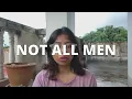 If It’s “Not All Men", Why Are You Defensive?