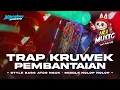 TRAP KRUWEK PEMBANTAIAN ARA MUSIC STYLE BASS ATOS MIDDLE NOLOP NOLOP