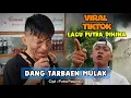 Download Lagu PUTRA PEMULUNG VIRAL | DANG TARBAEN MULAK