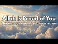 Lagu This Video Reached You Because Allah is PROUD of You