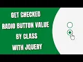 Get Checked Radio Button Value By Class in jQuery HowToCodeSchool com