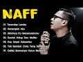 Download Lagu NAFF FULL ALBUM | POP NOSTALGIA 2000AN || Terendap Laraku ||Akhirnya Ku Menemukanmu