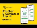 Flutter Complete E-Commerce App UI - Episode 13