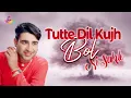 Download Lagu Tutte Dil Kujh Bol Ni Sakde | Dharampreet | Juke Box | Dharampreet Sad Song | Goyal Music