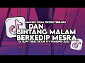 Lagu DJ DAN BINTANG MALAM BERKEDIP MESRA | D'BAGINDAS SLOW VIRAL TIKTOK FULL SONG MAMAN FVNDY 2025