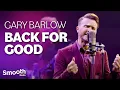 Download Lagu Gary Barlow - Back for Good | Smooth Sessions | Smooth Radio