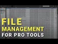 File Management Tips for Organized Pro Tools Sessions