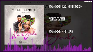 yemi alade na gode ft selebobo official audio 2015 
