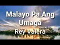 Lagu Malayo Pa Ang Umaga ( lyrics ) - Rey Valera