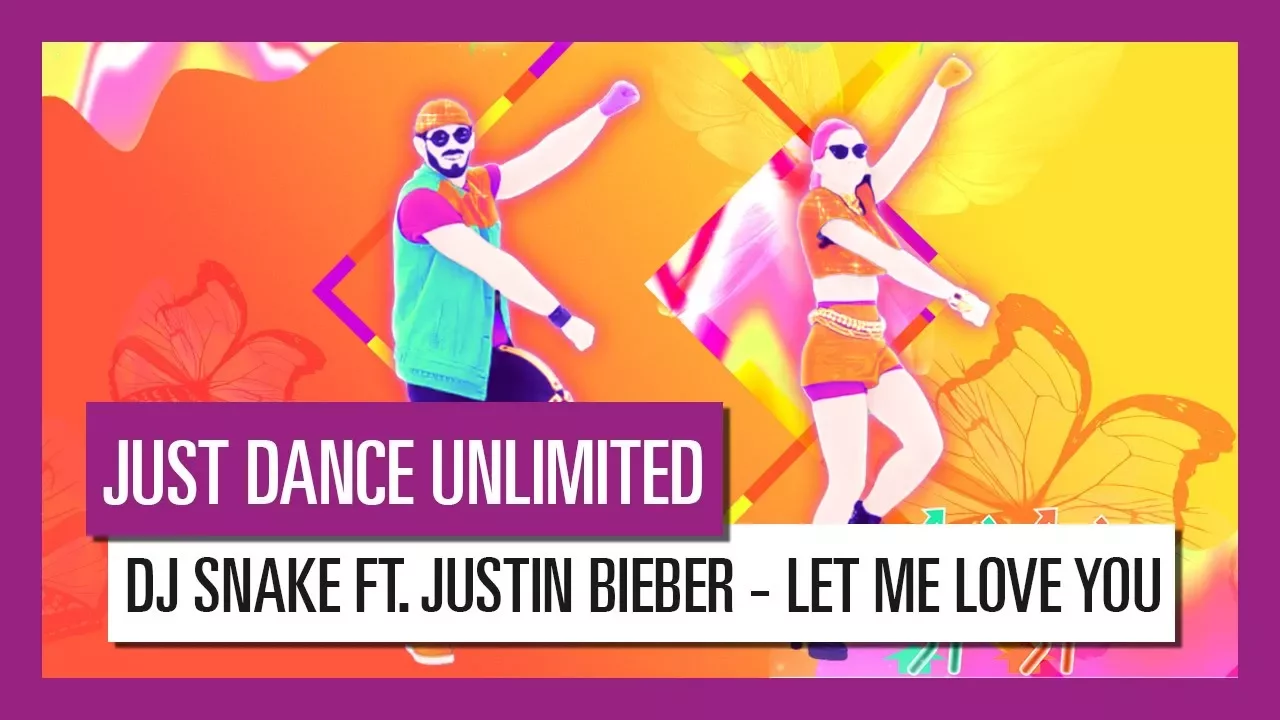 LET ME LOVE YOU (DJ SNAKE FT. JUSTIN BIEBER)  / JUST DANCE UNLIMITED  [OFFICIAL] HD