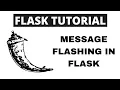Python Flask Tutorial - Message Flashing in Flask